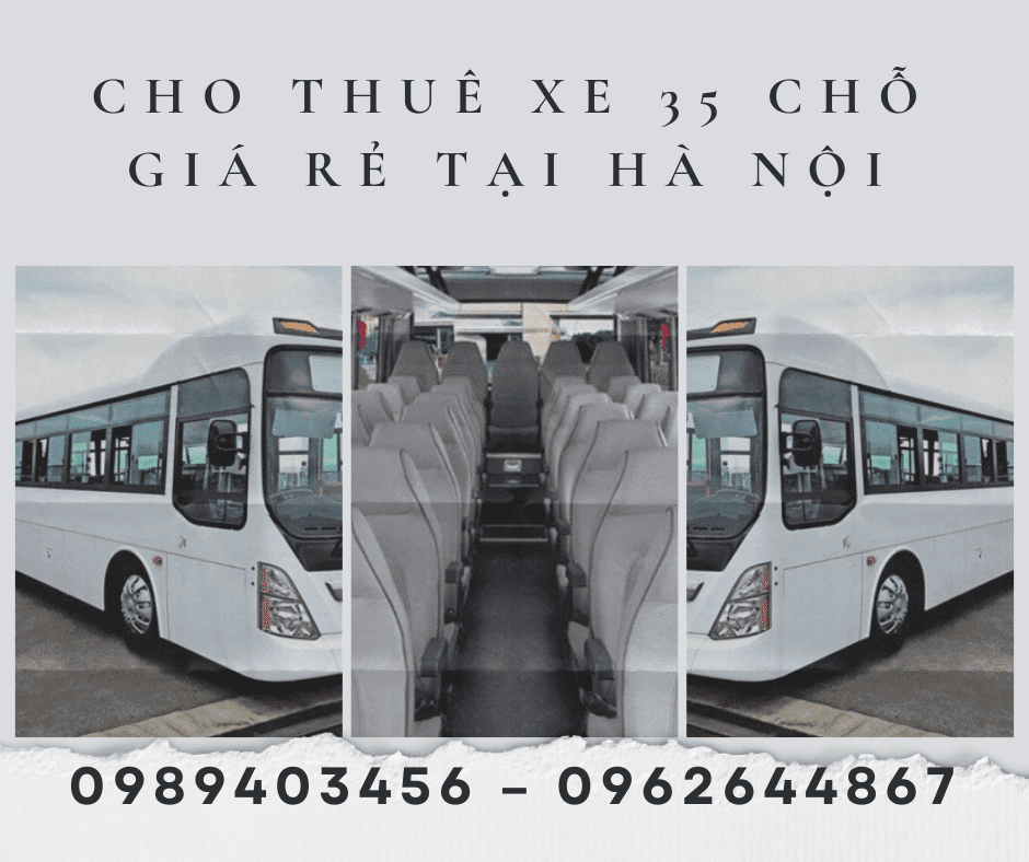 CHO THUÊ XE 35 CHỖ GIÁ RẺ TẠI HÀ NỘI