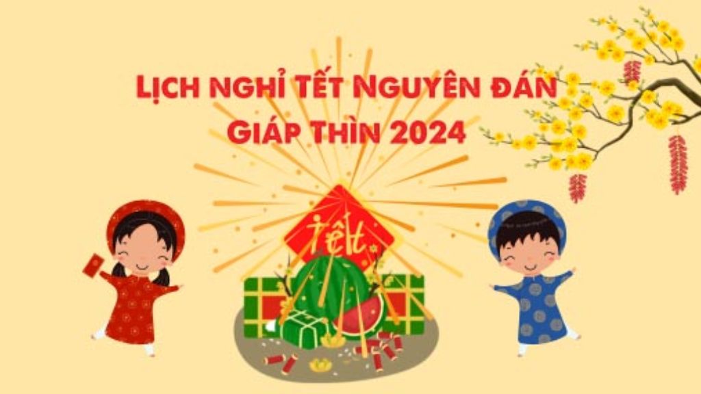 Lịch nghỉ Tết Giáp Thìn 2024